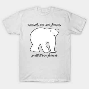 protect our friends - polar bear T-Shirt